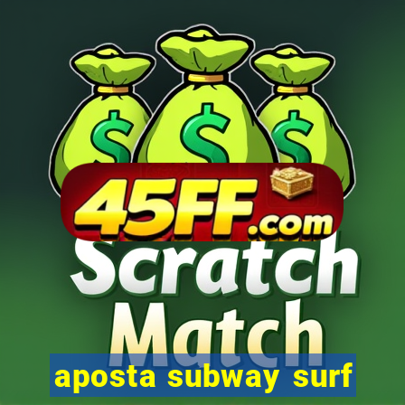 aposta subway surf